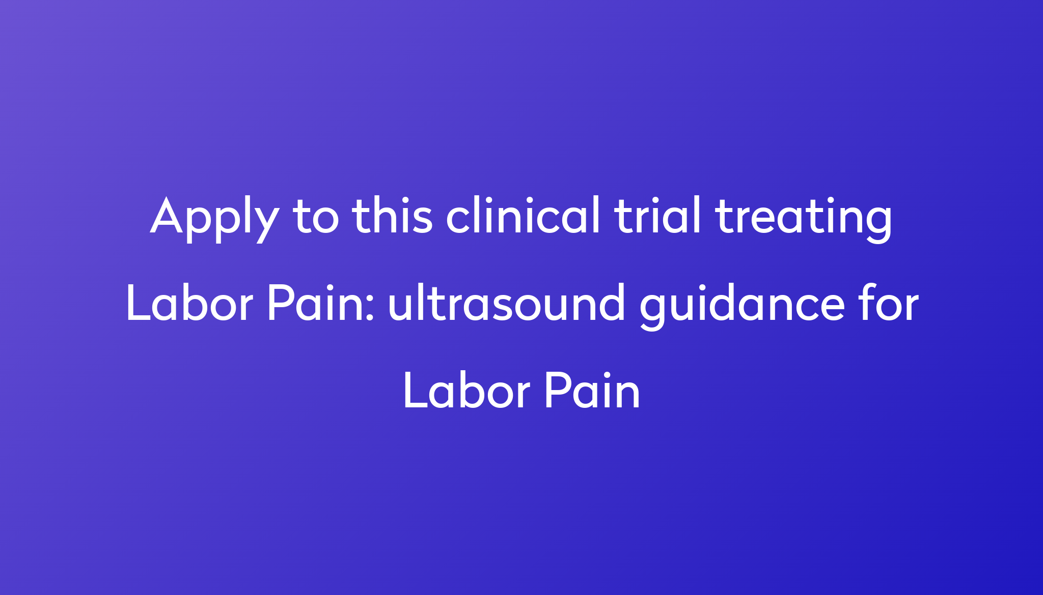 ultrasound guidance for Labor Pain Clinical Trial 2024 Power